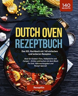 Dutch Oven Rezeptbuch: Das große Kochbuch mit 140 einfachen und leckeren Rezepten: Ideal für Outdoor-Fans, Hobbyköche und Camper – Grillen und kochen mit dem Black Pot - 1